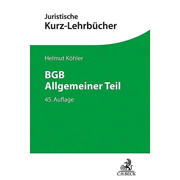 Kurzlehrbücher für das Juristische Studium / BGB Allgemeiner Teil, Helmut Köhler, Heinrich Lange