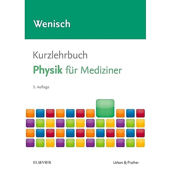 Kurzlehrbücher / Kurzlehrbuch Physik für Mediziner, Thomas Wenisch