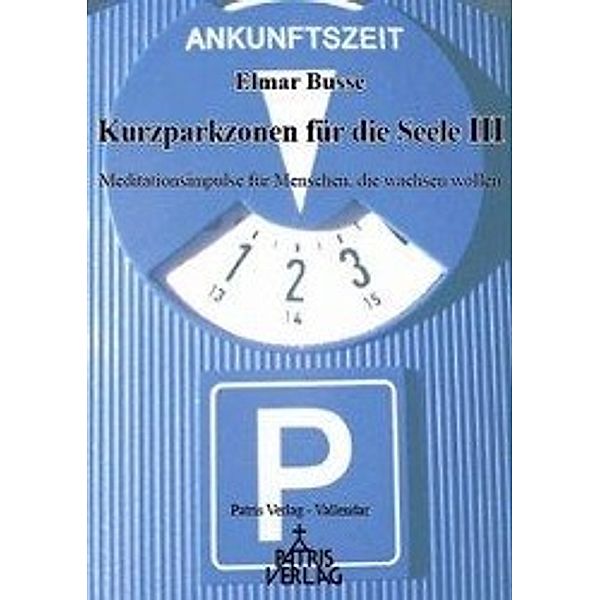 Kurzparkzonen für die Seele III, Elmar Busse