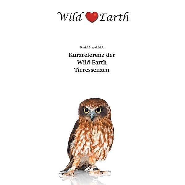 Kurzreferenz der Wild Earth Tieressenzen, Daniel Mapel