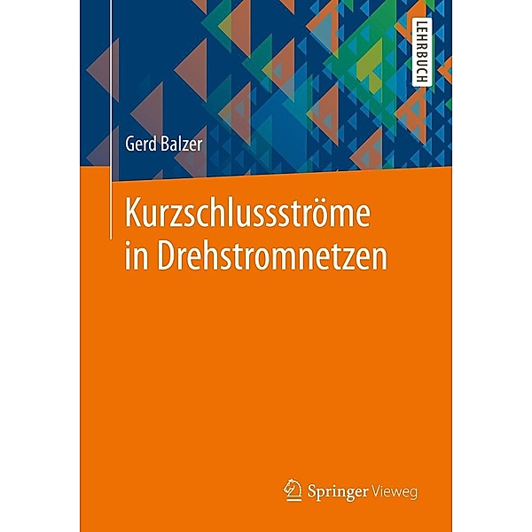 Kurzschlussströme in Drehstromnetzen, Gerd Balzer