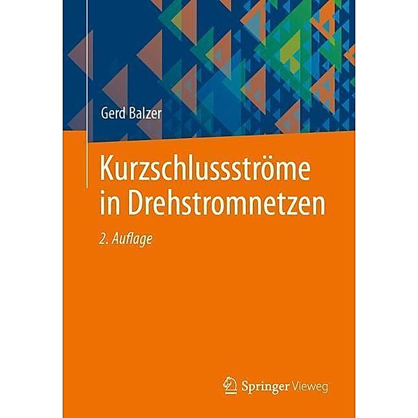 Kurzschlussströme in Drehstromnetzen, Gerd Balzer