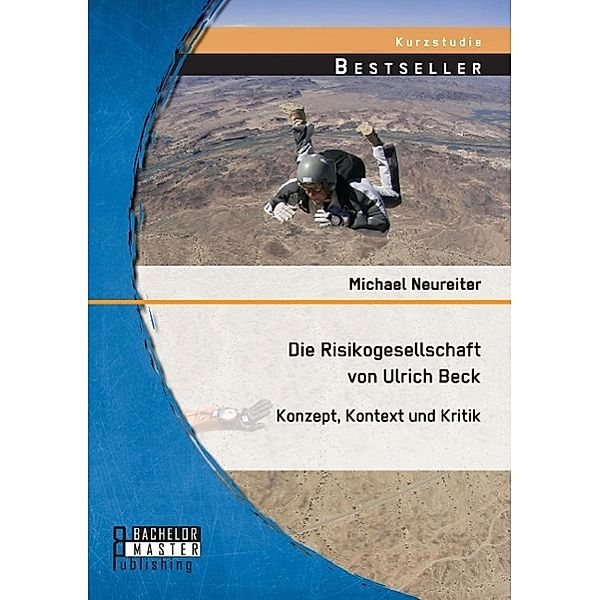 Kurzstudie Bestseller / Die Risikogesellschaft von Ulrich Beck, Michael Neureiter