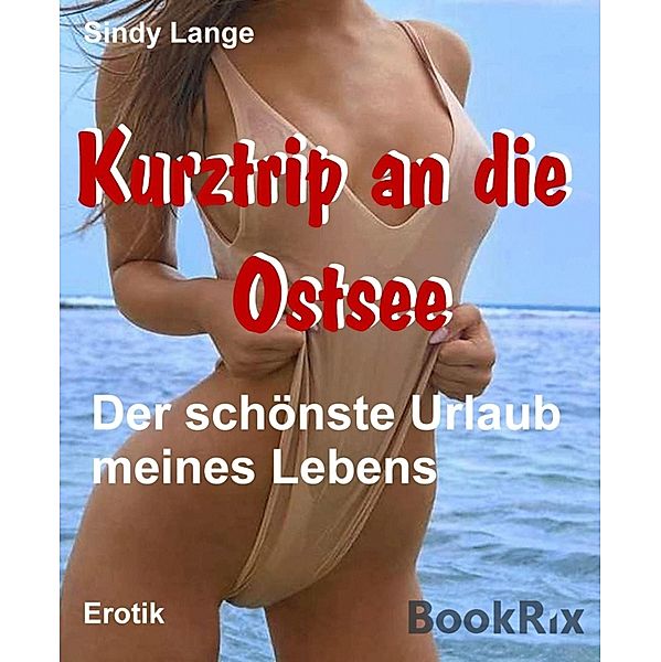 Kurztrip an die Ostsee, Sindy Lange