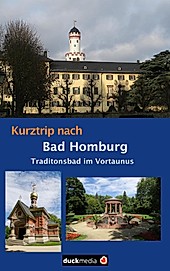 Kurztrip nach ...: Kurztrip nach Bad Homburg - eBook - Christoph Kaufmann,
