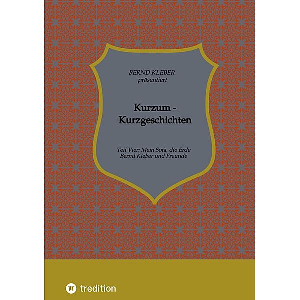 Kurzum - Kurzgeschichten / Kurzum - Kurzgeschichten Bd.4, Bernd Kleber