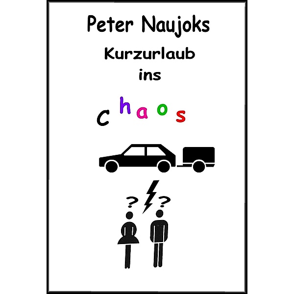 Kurzurlaub ins Chaos, Peter Naujoks