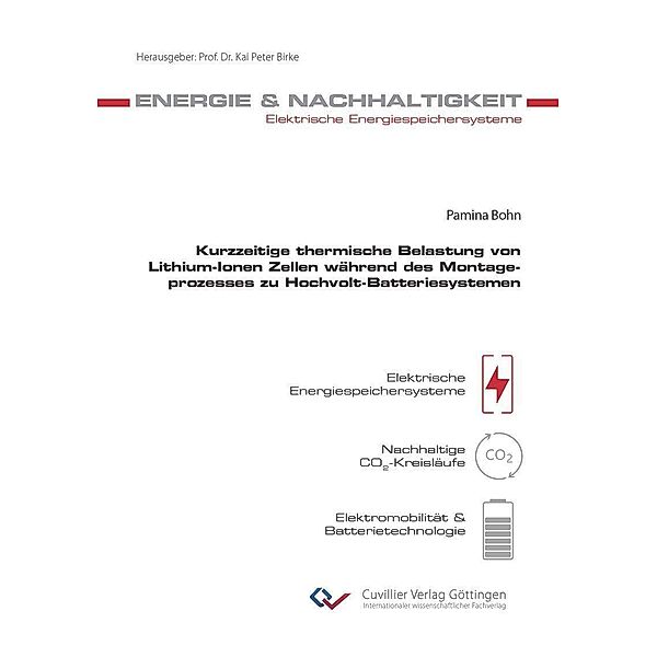 Kurzzeitige thermische Belastung von Lithium-Ionen Zellen während des Montageprozesses zu Hochvolt-Batteriesystemen / SAGE Gebührentabellen Bd.13