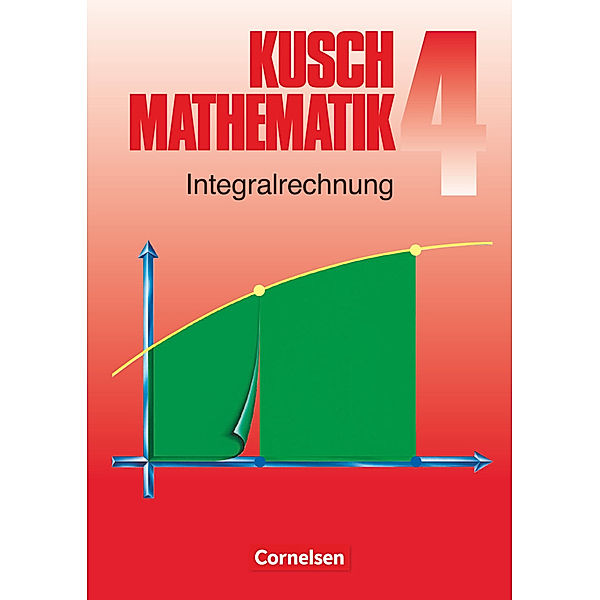 Kusch: Mathematik - Bisherige Ausgabe - Band 4, Lothar Kusch, Heinz Jung, Karlheinz Rüdiger, Hans-Joachim Rosenthal
