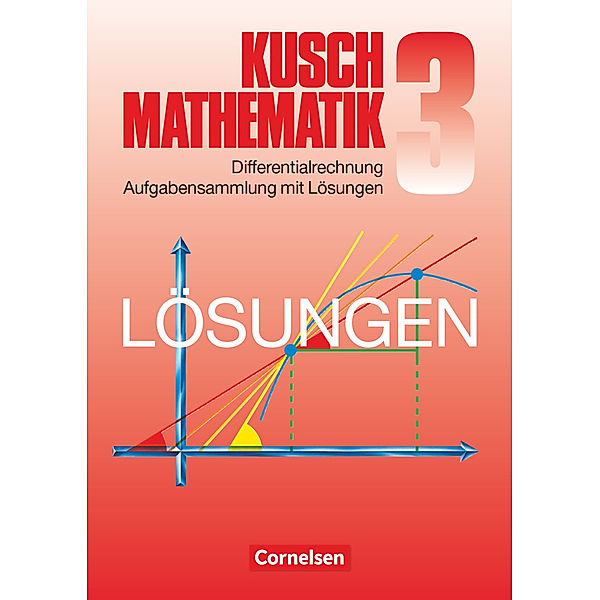 Kusch: Mathematik / Kusch: Mathematik - Bisherige Ausgabe - Band 3, Lothar Kusch, Heinz Jung