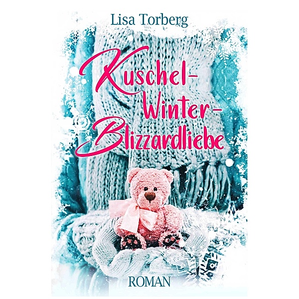 Kuschel-Winter-Blizzardliebe, Lisa Torberg