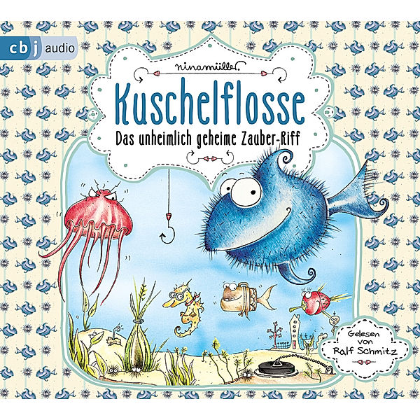 Kuschelflosse - 1 - Das unheimlich geheime Zauber-Riff, Nina Müller