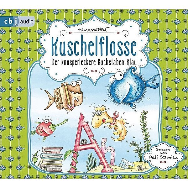 Kuschelflosse - 5 - Der knusperleckere Buchstaben-Klau, Nina Müller