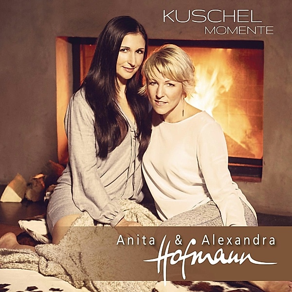 Kuschelmomente, Anita Hofmann, Alexandra Hofmann
