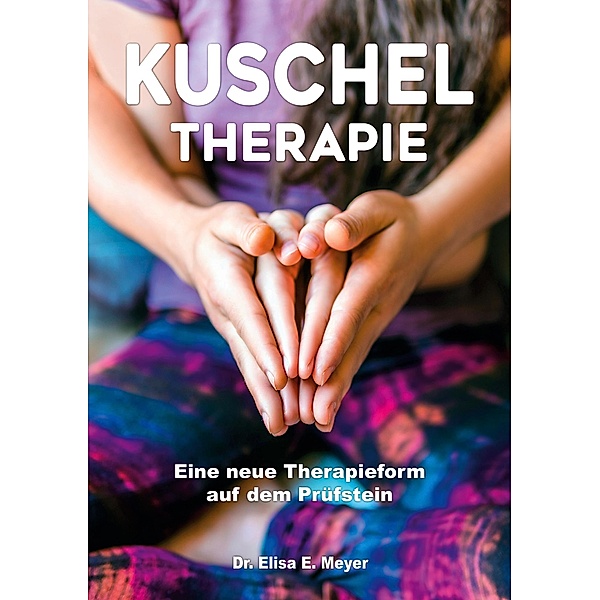 Kuscheltherapie, Elisa E. Meyer