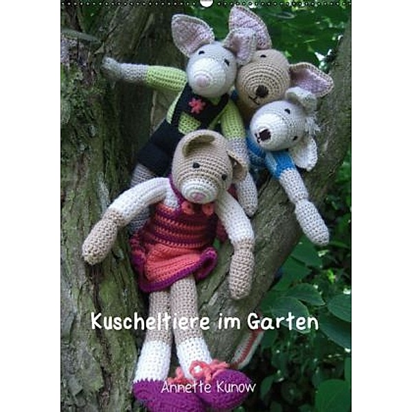 Kuscheltiere im Garten (Wandkalender 2016 DIN A2 hoch), Annette Kunow