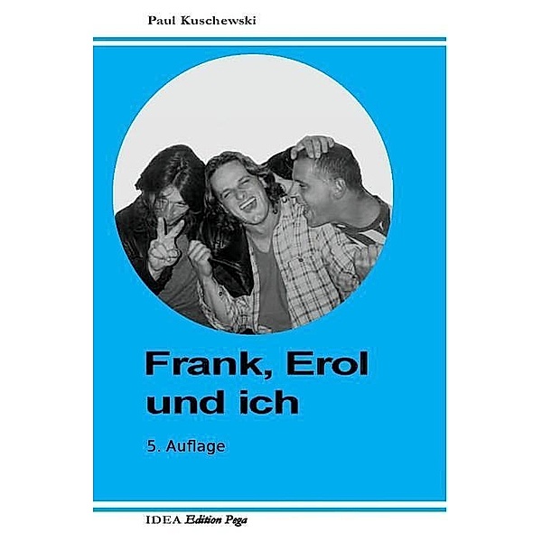Kuschewski, P: Frank, Erol und ich, Paul Kuschewski