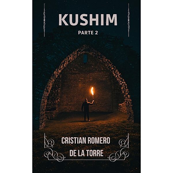 Kushim - Parte 2 (Mil vidas en una., #2) / Mil vidas en una., Cristian Romero de la Torre