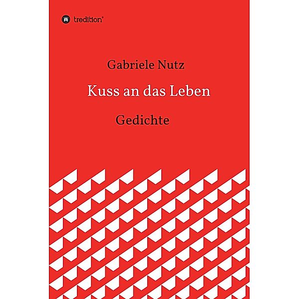 Kuss an das Leben, Gabriele Nutz