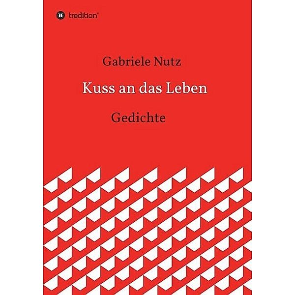 Kuss an das Leben, Gabriele Nutz