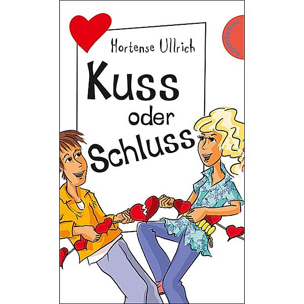 Kuss oder Schluss / Freche Mädchen - freche Bücher, Hortense Ullrich