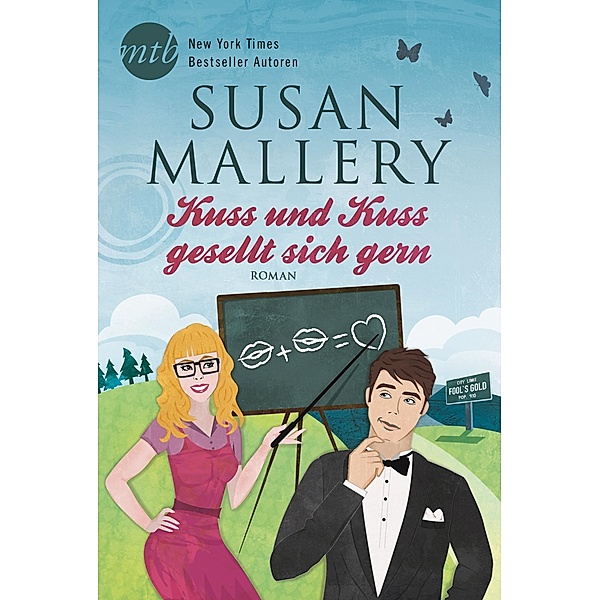 Kuss und Kuss gesellt sich gern / Fool's Gold Bd.13, Susan Mallery