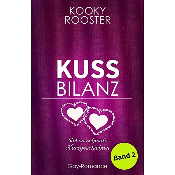 Kussbilanz 2 / Kussbilanz Bd.2, Kooky Rooster