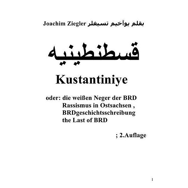 Kustantiniye oder: die weißen Neger der BRD Rassismus in Ostsachsen , BRDgeschichts, Joachim Ziegler