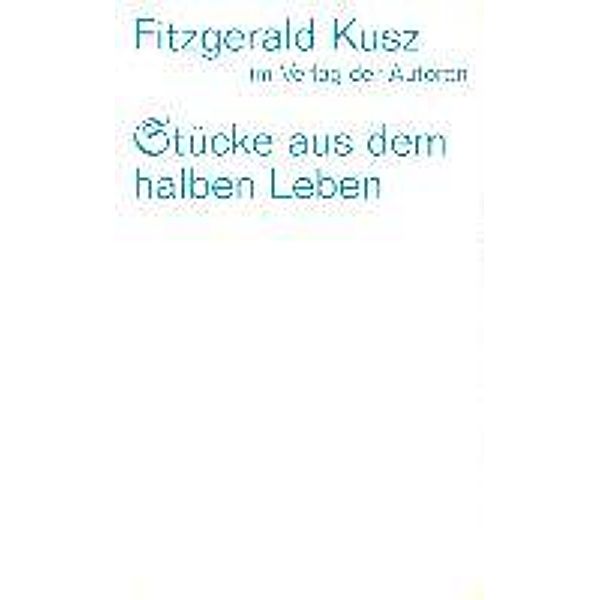 Kusz, F: Stücke, Fitzgerald Kusz