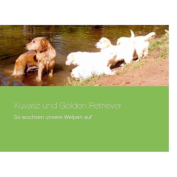 Kuvasz und Golden Retriever, Katrin Lösch