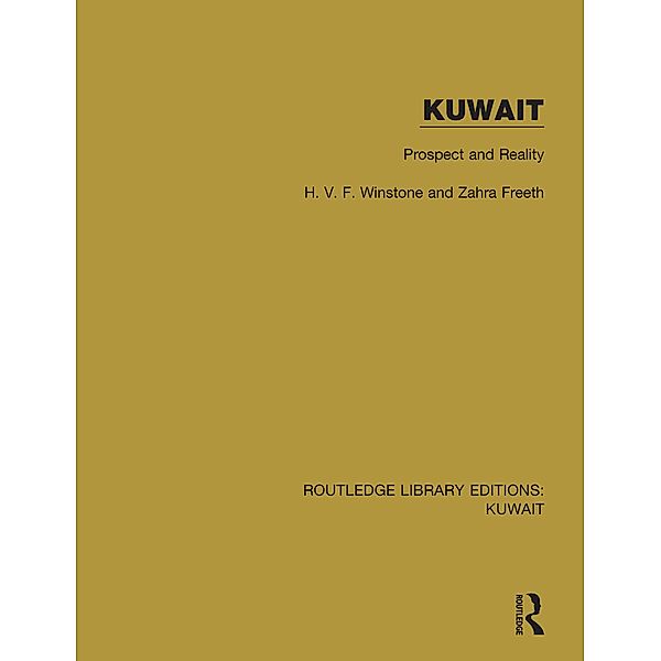 Kuwait: Prospect and Reality, H. V. F. Winstone, Zahra Freeth