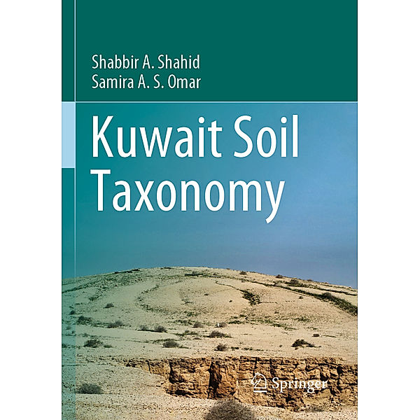 Kuwait Soil Taxonomy, Shabbir A. Shahid, Samira A. S. Omar