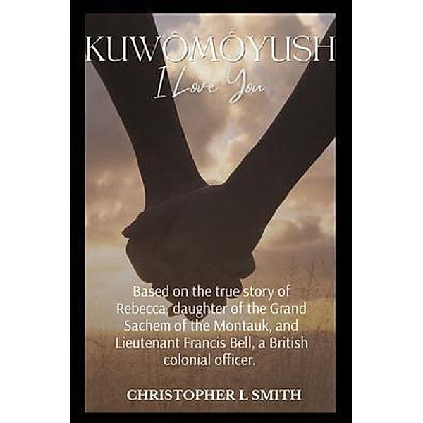 Kuwômôyush- I Love You / Dr. Christopher L Smith, Christopher Smith