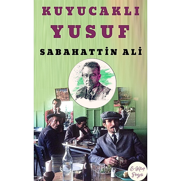 Kuyucakli Yusuf / Sabahattin Ali Kitapligi Dizisi Bd.9, Sabahattin Ali