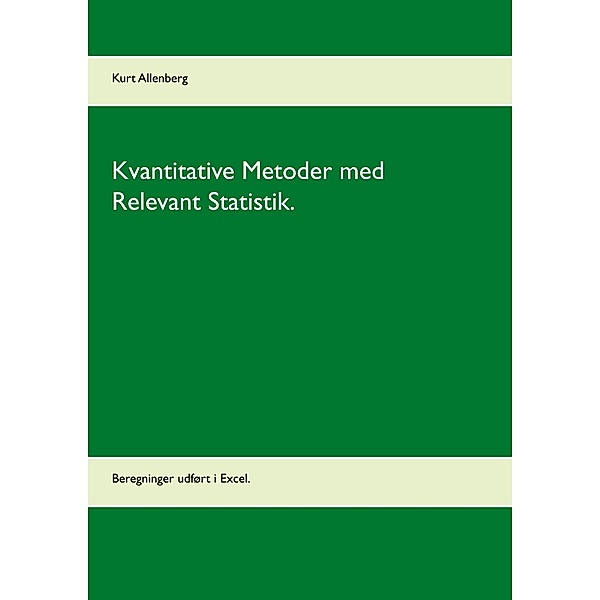 Kvantitative Metoder med Relevant Statistik., Kurt Allenberg