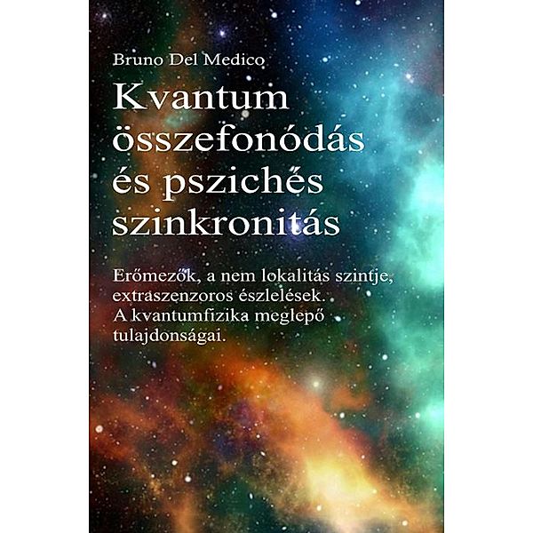 Kvantum összefonódás és pszichés szinkronitás, Bruno Del Medico