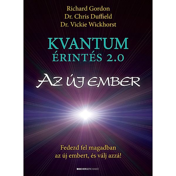 Kvantumérintés 2.0, Richard Gordon, Chris Duffield, Vickie Wickhorst