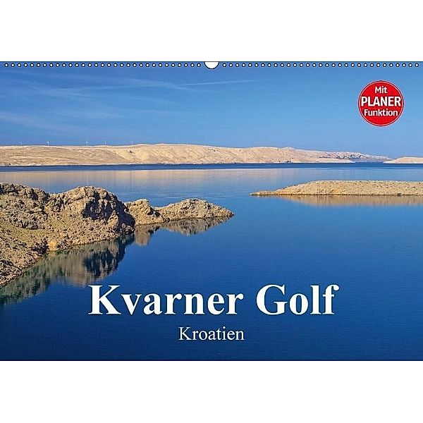 Kvarner Golf - Kroatien (Wandkalender 2017 DIN A2 quer), LianeM