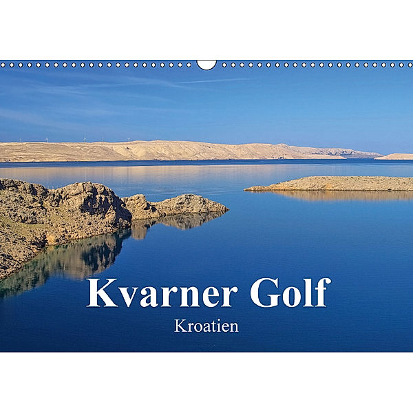 Kvarner Golf - Kroatien (Wandkalender 2018 DIN A3 quer) Dieser erfolgreiche Kalender wurde dieses Jahr mit gleichen Bild, LianeM