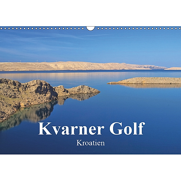 Kvarner Golf - Kroatien (Wandkalender 2019 DIN A3 quer), LianeM