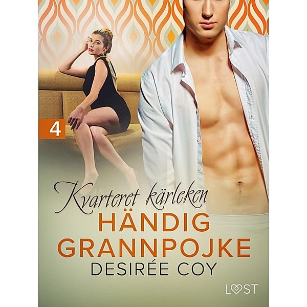 Kvarteret kärleken: Händig grannpojke - erotisk novell / Kvarteret kärleken Bd.4, Desirée Coy