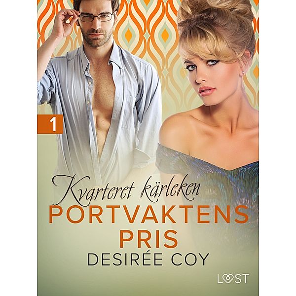 Kvarteret kärleken: Portvaktens pris - erotisk novell / Kvarteret kärleken Bd.1, Desirée Coy