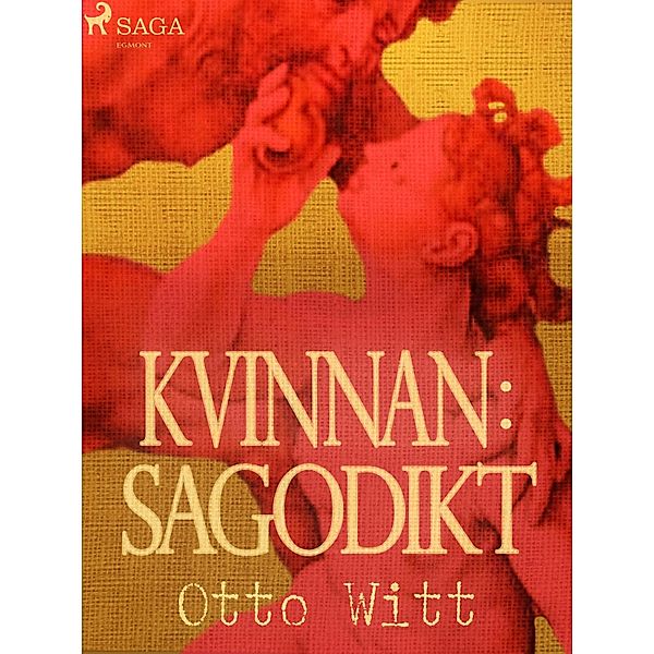 Kvinnan: sagodikt, Otto Witt