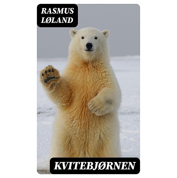 Kvitebjørnen, Rasmus Løland
