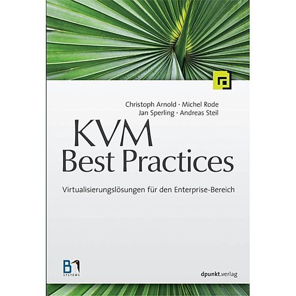 KVM Best Practices, Christoph Arnold, Michel Rode, Jan Sperling, Andreas Steil