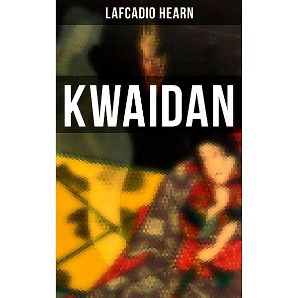 Kwaidan, Lafcadio Hearn