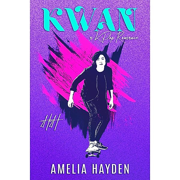 Kwan (2 Hot 2 Handle Shared World Series, #2) / 2 Hot 2 Handle Shared World Series, Amelia Hayden, Hot Handle