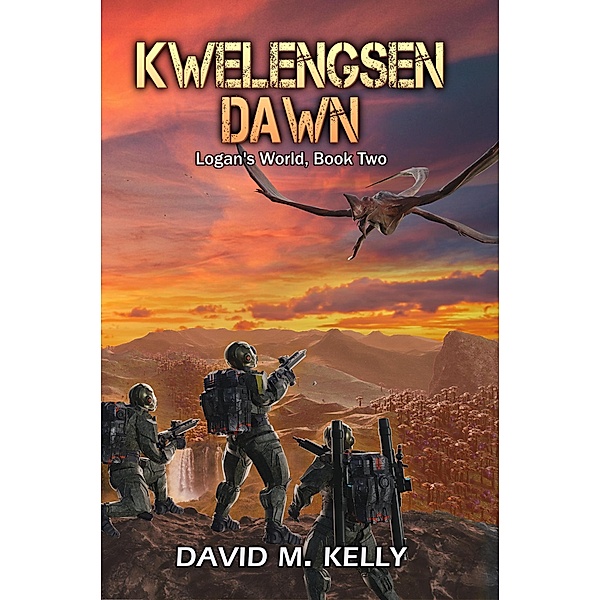 Kwelengsen Dawn (Logan's World, #2) / Logan's World, David M. Kelly