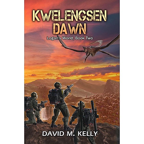 Kwelengsen Dawn (Logan's World, #2) / Logan's World, David M. Kelly