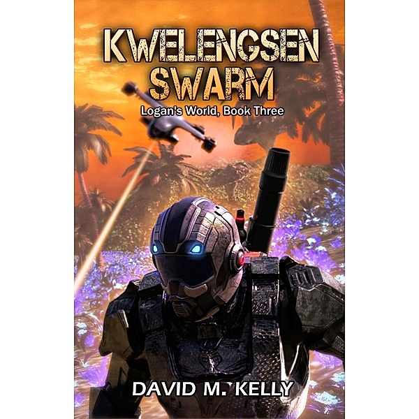 Kwelengsen Swarm (Logan's World) / Logan's World, David M. Kelly